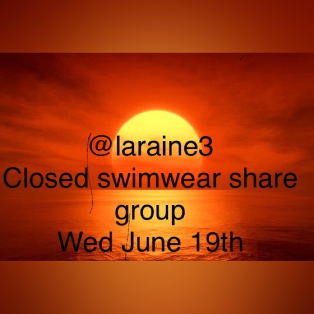 Closed June 19th swimwear share group